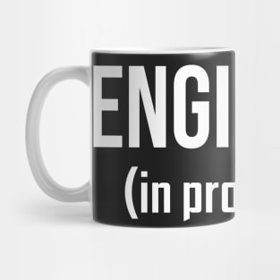 Engineer, In Progress - Funny Engineering Student Design Mug